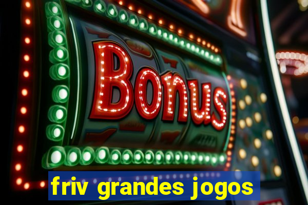 friv grandes jogos